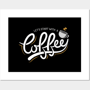 Let's Start With a Coffee Posters and Art